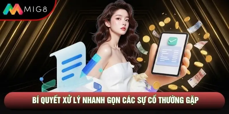 Bí quyết xử lý nhanh gọn các sự cố thường gặp