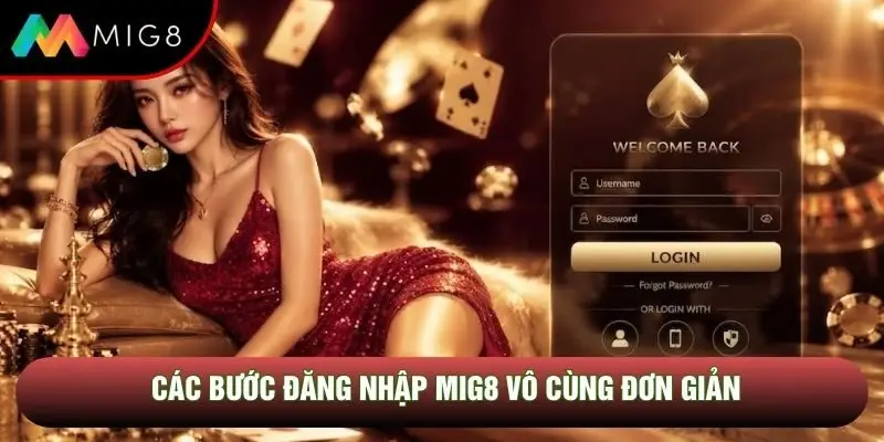 Các bước đăng nhập Mig8 vô cùng đơn giản