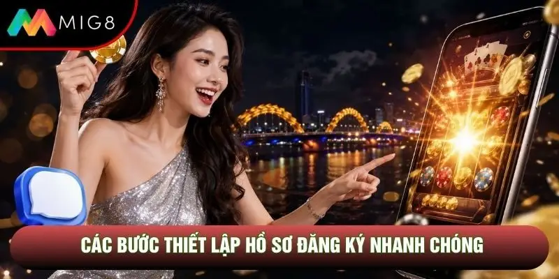 Các bước thiết lập hồ sơ đăng ký nhanh chóng Các bước thiết lập hồ sơ đăng ký nhanh chóng
