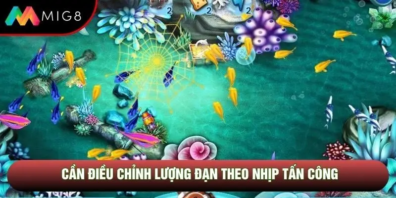 Cần điều chỉnh lượng đạn theo nhịp tấn công