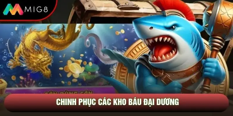 Chinh phục các kho báu đại dương Chinh phục các kho báu đại dương