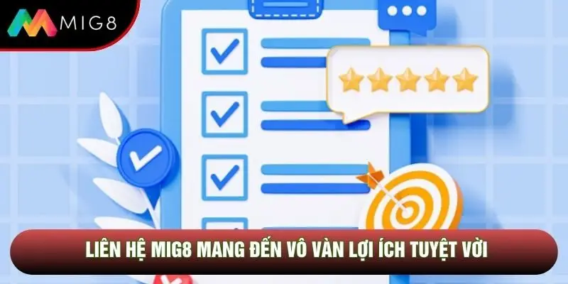 Liên hệ Mig8 mang đến vô vàn lợi ích tuyệt vời Liên hệ Mig8 mang đến vô vàn lợi ích tuyệt vời