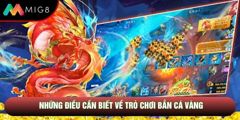 Những điều cần biết về trò chơi bắn cá vàng