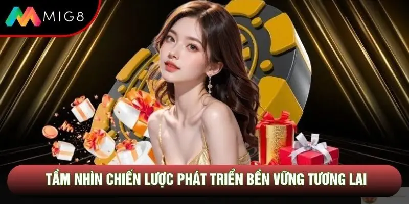 Tầm nhìn chiến lược phát triển bền vững tương lai