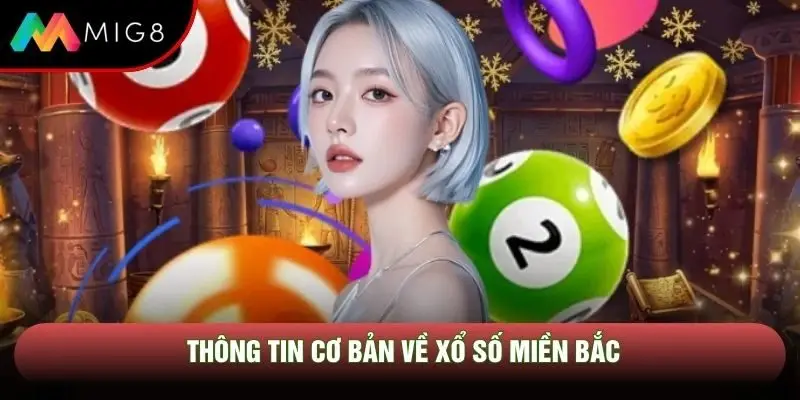 Thông tin cơ bản về xổ số miền Bắc Thông tin cơ bản về xổ số miền Bắc