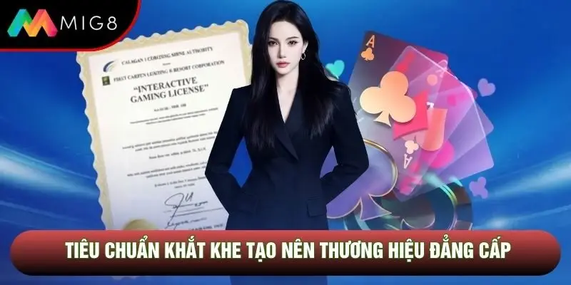 Tiêu chuẩn khắt khe tạo nên thương hiệu đẳng cấp