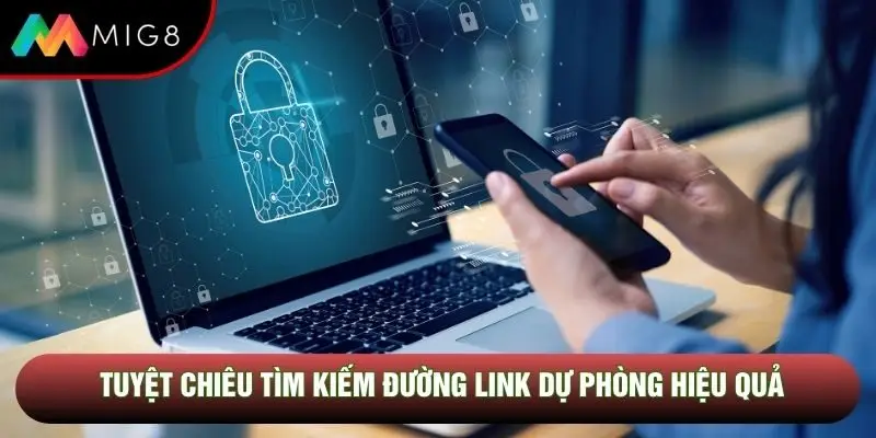 Tuyệt chiêu tìm kiếm đường link dự phòng hiệu quả