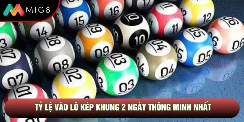 Tỷ lệ vào lô kép khung 2 ngày thông minh nhất